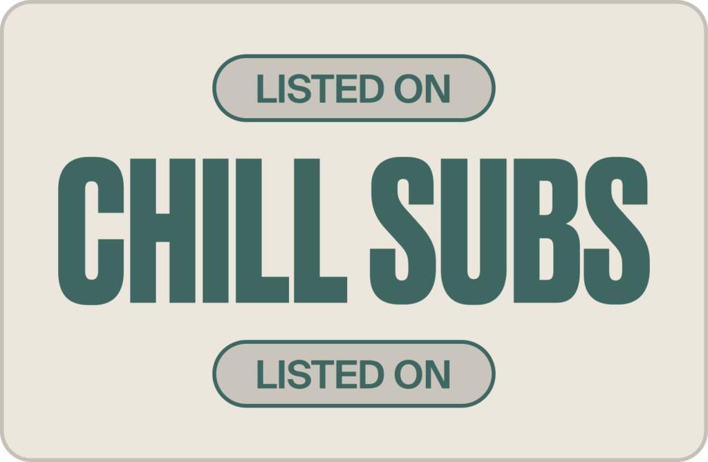 Green text that says Chill Subs. 